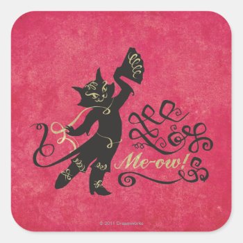 Me-ow! Square Sticker by pussinboots at Zazzle