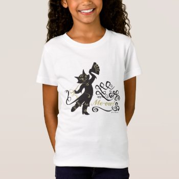 Me-ow! T-shirt by pussinboots at Zazzle