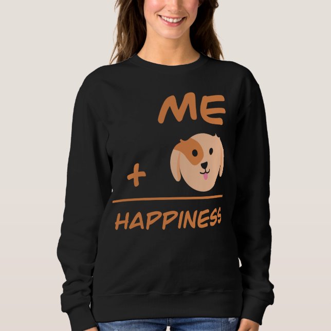 Me Plus Dog Equals Happiness Cute Dog Lover Sweatshirt (Front)