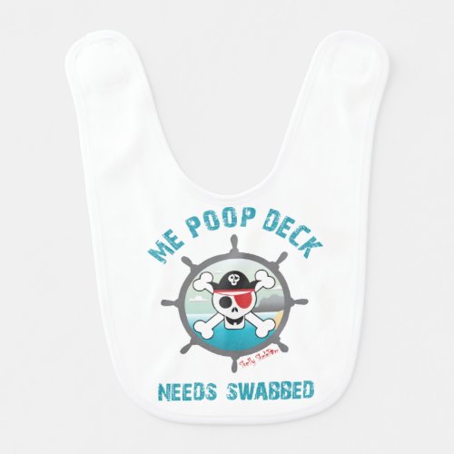 Me Poop Deck Needs Swabbed Baby Bib