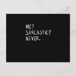 Me sarcasic never postcard