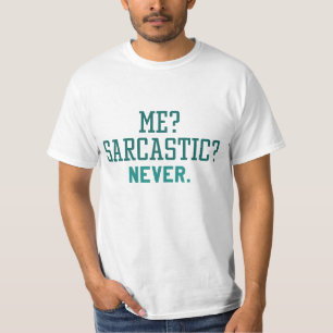 Me Sarcastic Never T-Shirt