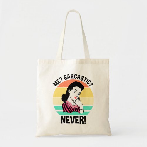 Me Sarcastic Never Tote Bag