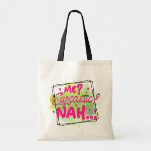 Me Sarcastic? Tote Bag