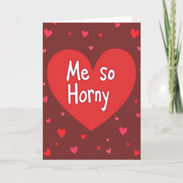 Me So Horny Valentines Card (Front)