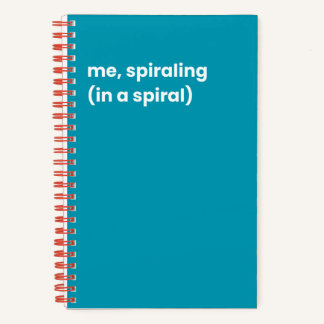 Me, spiraling notebook