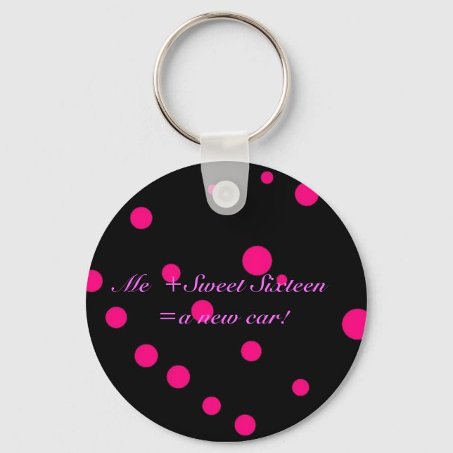Me + Sweet Sixteen = a New Car Keychain (Front)
