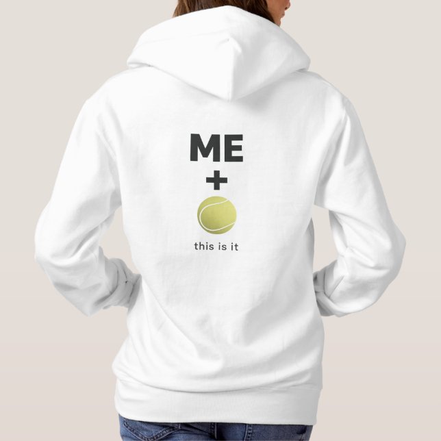 ME + Tennis Ball – This Is It Minimal Statement Hoodie (Back)