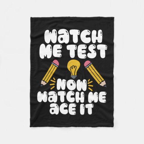 Me Test Now Watch Me Ace It Test Day  Fleece Blanket
