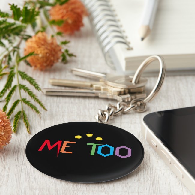 ME TOO in Rainbow Colors Keychain