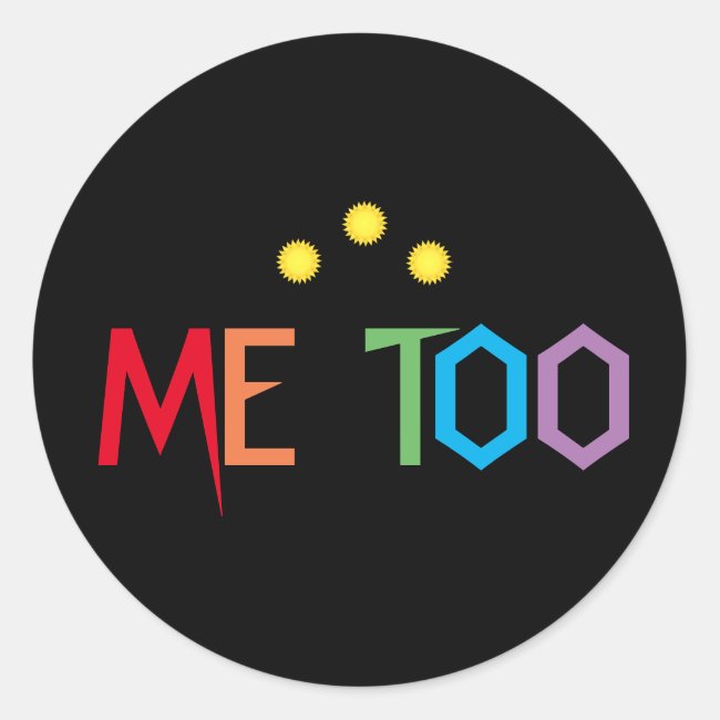 ME TOO in Rainbow Colors Stickers