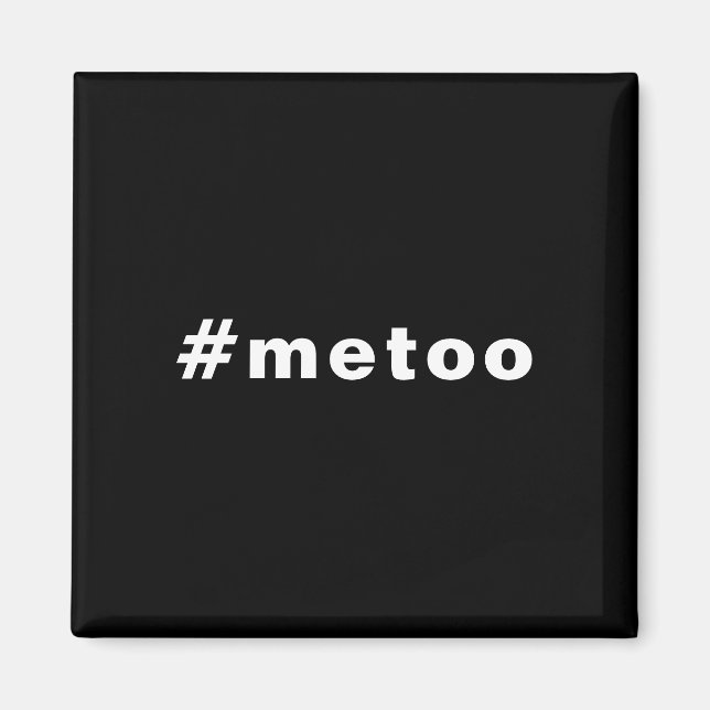 me too, #metoo, pride Black white Magnet (Front)