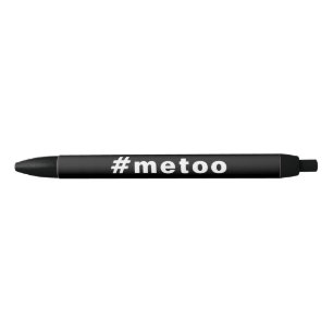me too, #metoo, pride Black white Pen