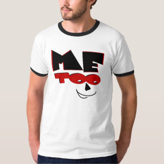 me too T-Shirt