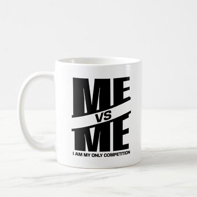 Me vs Me I Am My Only Competition Cool Gym Lover Coffee Mug (Left)
