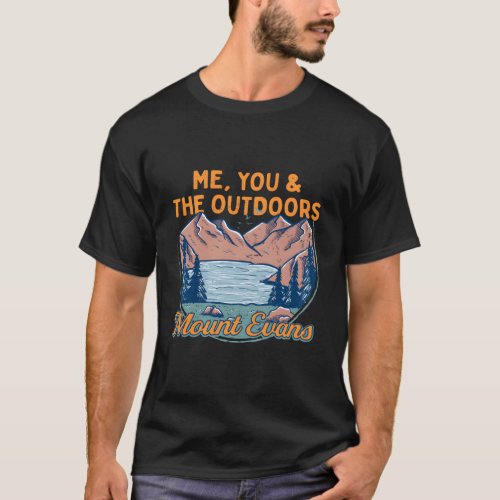 Me You And The Outdoors Hiking Mount Evans Hiker C T_Shirt