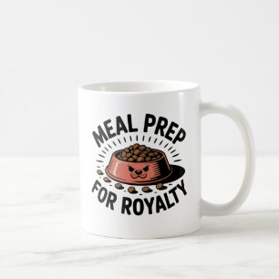 Meal Prep for Royalty   Dog & Cat Humor Design   Coffee Mug