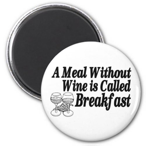 Meal Without Wine Magnet