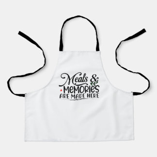 Meals and memories are made here apron