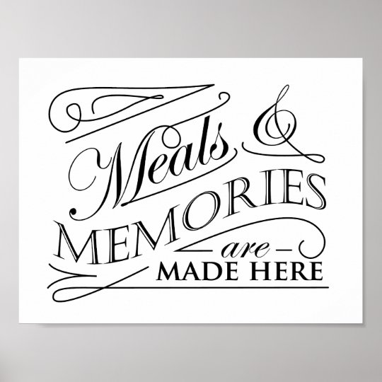 Meals and Memories are made here quote design Poster