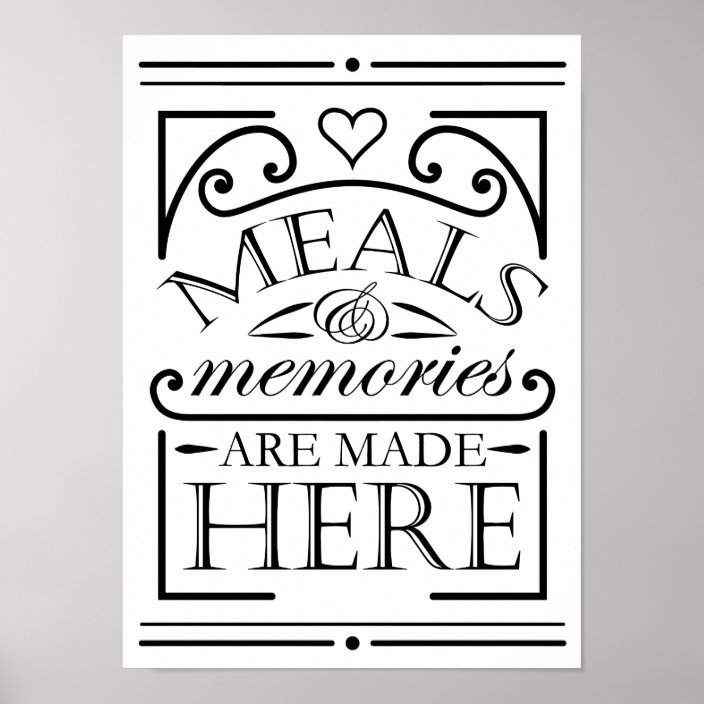 Meals And Memories Are Made Here Quote Design Poster Zazzle Com