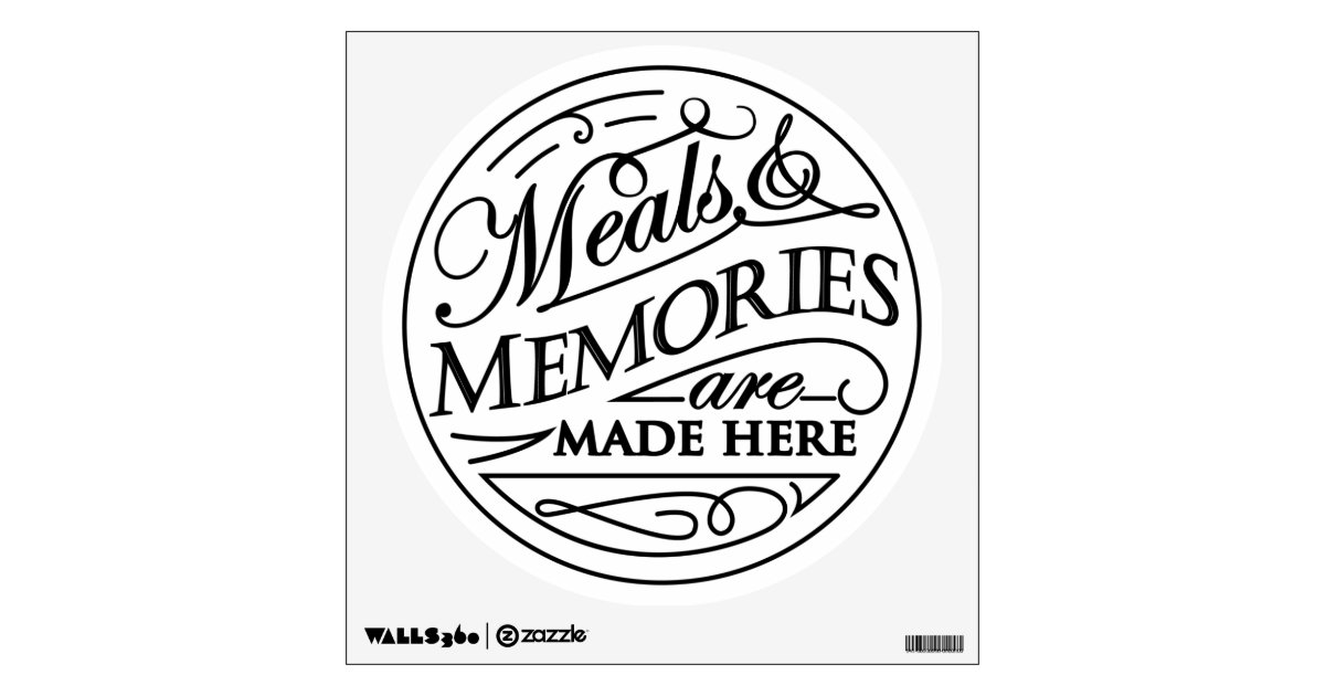 Meals And Memories Are Made Here Quote Design Wall Decal Zazzle Com