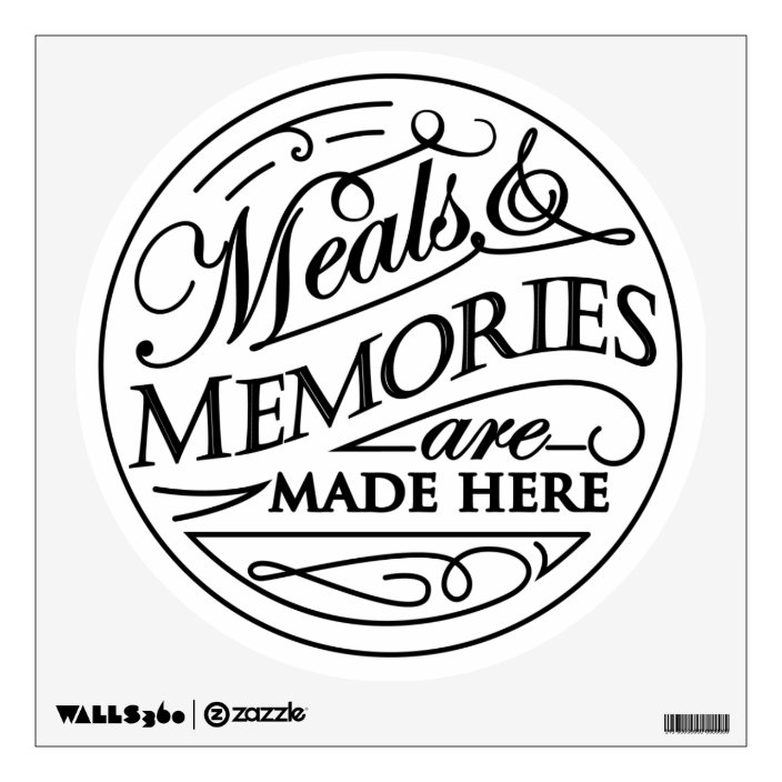 Meals And Memories Are Made Here Quote Design Wall Decal Zazzle Com