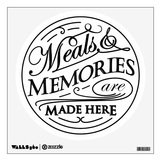 Meals And Memories Are Made Here Quote Design Wall Decal Zazzle Com