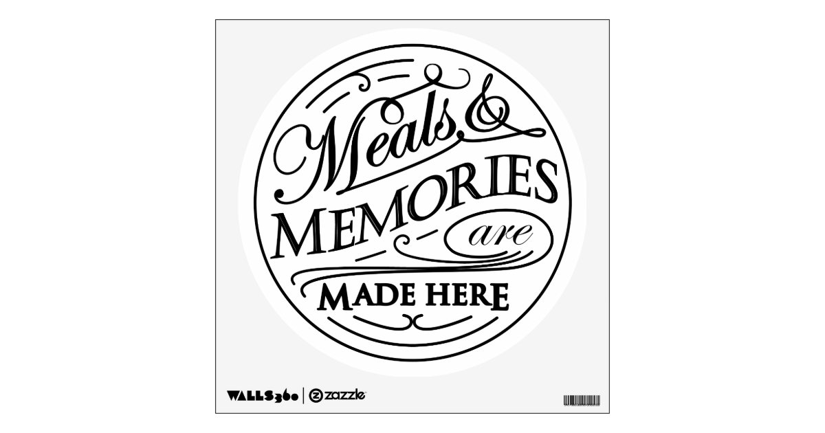 Meals And Memories Are Made Here Quote Design Wall Decal Zazzle Com