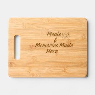 Meals & Memories Made Here Kitchen Cutting Board