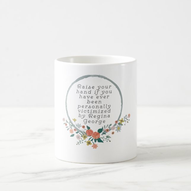 Mean Girls Quote - Regina George Coffee Mug (Center)