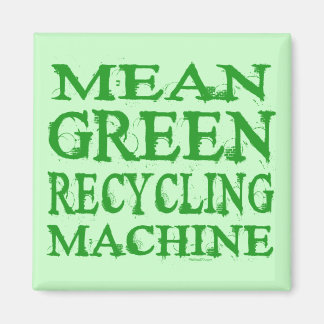 Mean Green Magnet