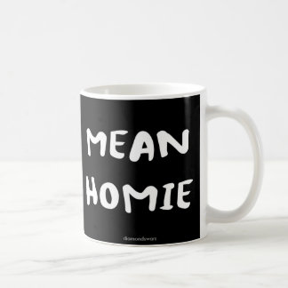 mean homie coffee mug