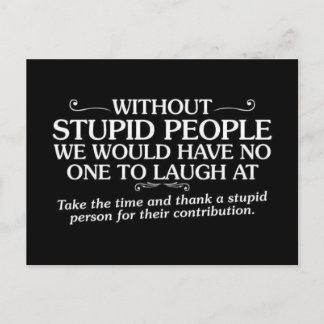 MEAN INSULTS THANK STUPID PEOPLE FOR THEIR 2 POSTCARD