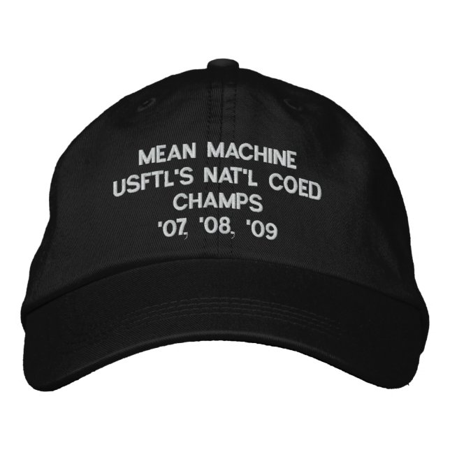 MEAN MACHINE USFTL'S NAT'L COED CHAMPS'07, '08,... EMBROIDERED BASEBALL HAT (Front)
