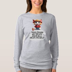 Mean People are Mean T-Shirt