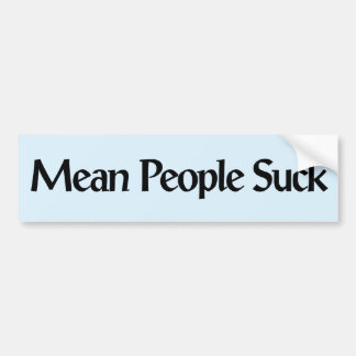 Mean People Suck Bumper Sticker