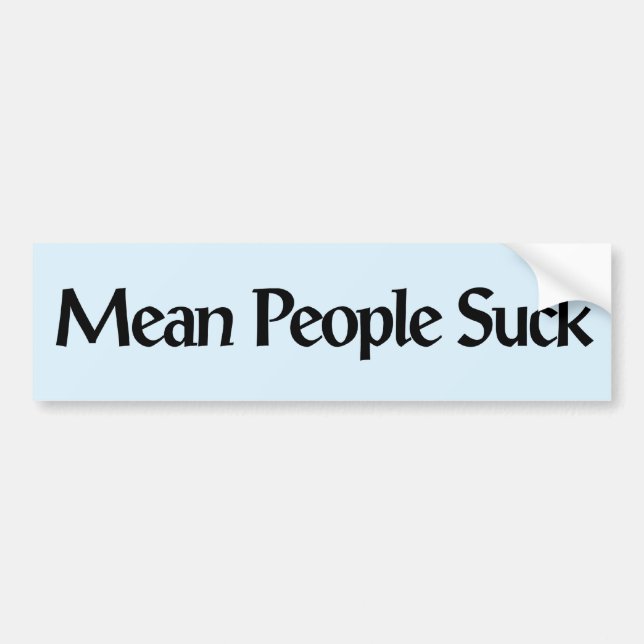 Mean People Suck Bumper Sticker (Front)