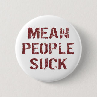 Mean People Suck Button