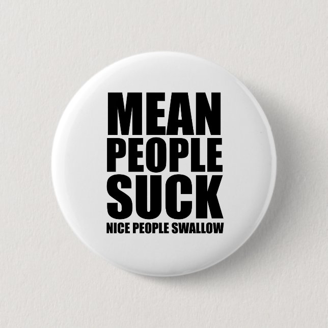 Mean people suck button (Front)