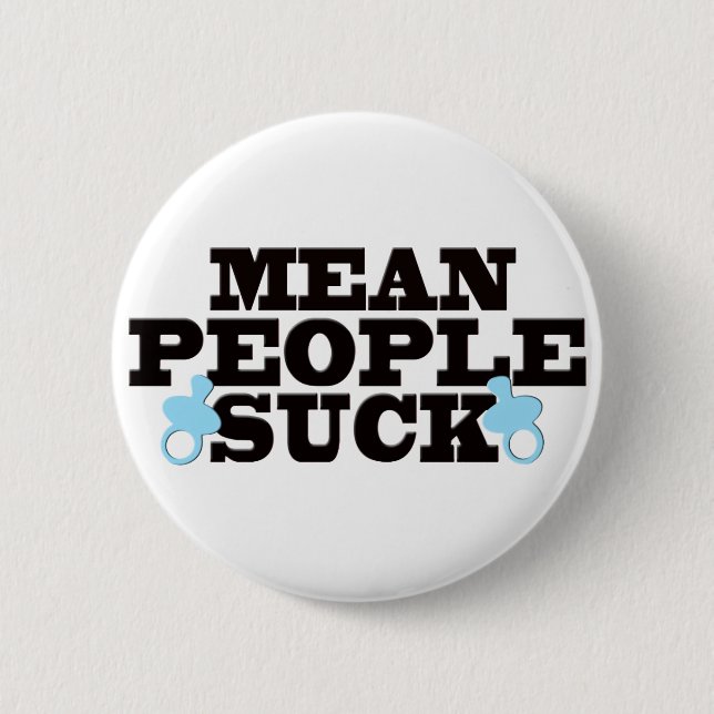 Mean People Suck Button (Front)