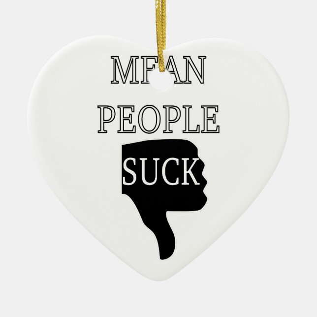 Mean People Suck Ceramic Ornament (Front)