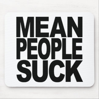 Mean People Suck Mouse Pad