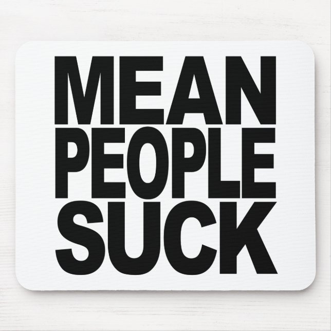 Mean People Suck Mouse Pad (Front)