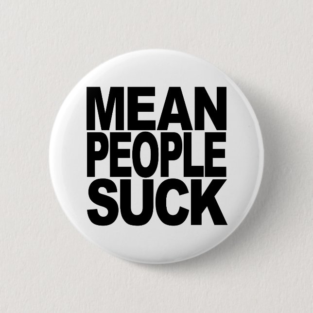 Mean People Suck Pinback Button (Front)
