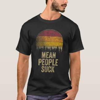 Mean People Suck Retro Style Funny Saying Humor Jo T-Shirt