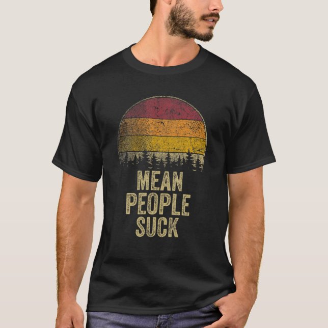 Mean People Suck Retro Style Funny Saying Humor Jo T-Shirt (Front)