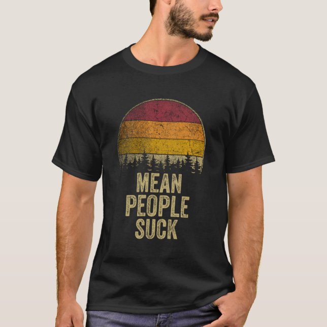Mean People Suck Retro Style Funny Saying Humor Jo T-Shirt (Front)