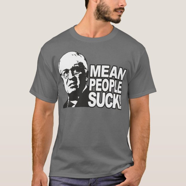 Mean People Suck T-Shirt (Front)