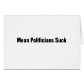 Mean Politicians Suck (Front Horizontal)
